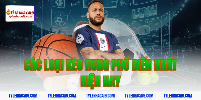 Khám phá kèo rung bóng đá và bí quyết đánh tỷ lệ thắng cao 7 Các loại kèo rung phổ biến nhất hiện nay