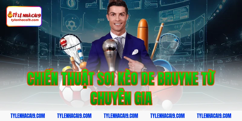 De Bruyne: Thiên tài kiến thiết bóng đá vĩ đại nhất NHA 4 Chiến Thuật Soi Kèo De Bruyne Từ Chuyên Gia