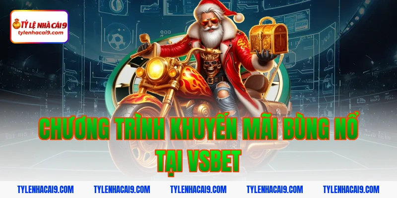 Đánh giá tổng quan sảnh chơi nhà cái hàng đầu Vsbet uy tín 6 Chương Trình Khuyến Mãi Bùng Nổ Tại Vsbet