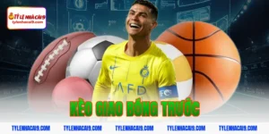Giải thích chi tiết kèo giao bóng trước là gì cho tân thủ 9 kèo giao bóng trước