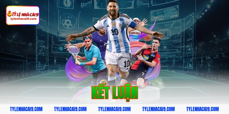 Tỷ Lệ Kèo Cup C2 8 Kết luận