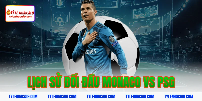 Chuyên gia soi kèo phân tích trận AS Monaco vs PSG tối nay 2 Lịch sử đối đầu monaco vs psg