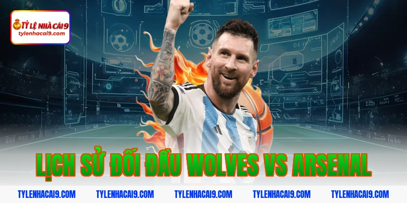 Nhận định đánh giá và soi kèo tỷ số trận Wolves vs Arsenal 3 Lịch sử đối đầu Wolves vs Arsenal