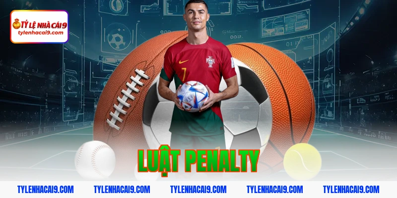 Tìm hiểu chi tiết về luật penalty trong bóng đá mới nhất 1 luật penalty