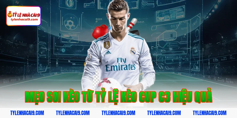 Tỷ Lệ Kèo Cup C3 5 Mẹo soi kèo từ tỷ lệ kèo cup c3 hiệu quả