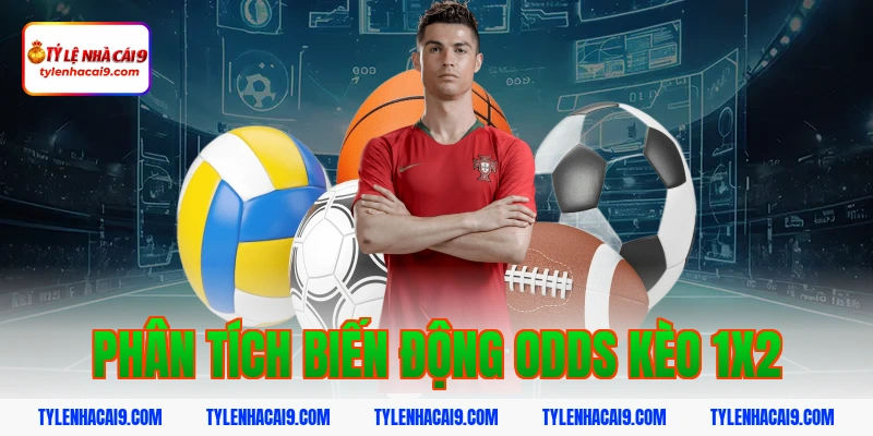 Bật mí kinh nghiệm chơi kèo 1x2 luôn thắng bạn nên áp dụng 7 Phân tích biến động odds kèo 1x2