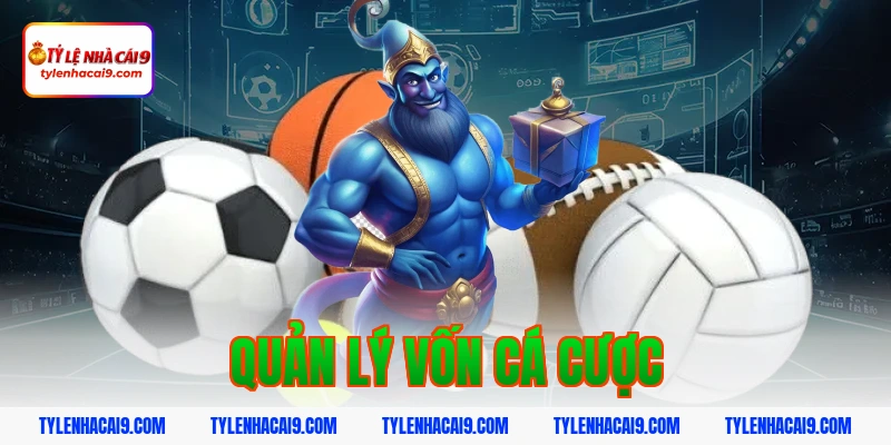 Top phương pháp quản lý vốn khi cá cược an toàn hiệu quả 1 quản lý vốn cá cược