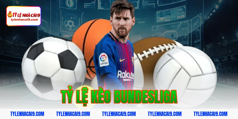 Tỷ Lệ Kèo Bundesliga 1 tỷ lệ kèo bundesliga