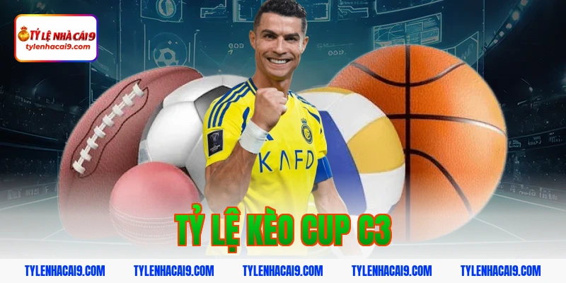 Tỷ Lệ Kèo Cup C3 1 tỷ lệ kèo cup c3