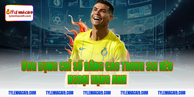 Tổng hợp số liệu thống kê giải đấu Premier League mới nhất 5 Ứng dụng chỉ số nâng cao trong soi kèo Ngoại Hạng Anh
