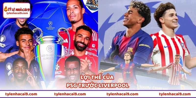 Lượt Về Tứ Kết Champions League - Liệu Ai Sẽ Giành Vé Vào? 3 Lợi thế của PSG trước Liverpool